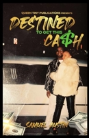 Destined To Get This Cash B08WJTQ9MZ Book Cover