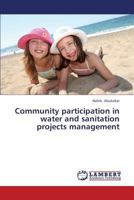 Community participation in water and sanitation projects management 3659433926 Book Cover
