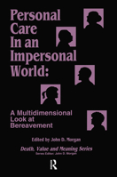 Personal Care in an Impersonal World: A Multidimensional Look at Bereavement (Death, Value and Meaning) 0895031108 Book Cover
