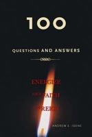 100 Questions and Answers: Energize Your Faith and Reign 1491826541 Book Cover