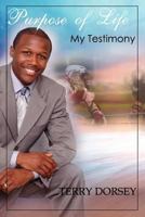Purpose of Life, My Testimony 7774571973 Book Cover