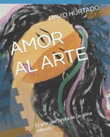 AMOR AL ARTE: ARTE DEL ALMA B0C87PWWQG Book Cover
