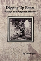 Digging Up Bones: the Strange and Forgotten History of Western New York B0DXTVNMBS Book Cover
