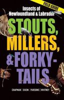 Stouts, Millers and Forky-Tails: Insects of Newfoundland and Labrador 1927099951 Book Cover