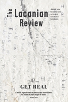 The Lacanian Review 7: Get Real 1658773225 Book Cover