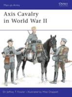 Axis Cavalry in World War II (Men-at-Arms) 1841763233 Book Cover