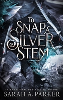 To Snap a Silver Stem B0B8RCDRRZ Book Cover