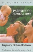 Parenthood: The Whole Story 0747504407 Book Cover