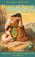 Hagar of Egypt: A Perspective on Strength, Courage & Faith 0993756549 Book Cover