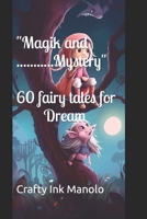 "Magik and Mystery" 60 fairy tales for Dream B0BZF75S9K Book Cover