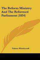 The Reform Ministry And The Reformed Parliament 1120338948 Book Cover