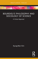 Bourdieu's Philosophy and Sociology of Science: A Critical Appraisal 1032386029 Book Cover