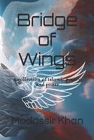 Bridge of Wings: A collection of Islamic poetry and prose B0BTJY714F Book Cover