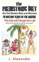 The Prehistoric Diet: For The Modern Man And Woman 142691931X Book Cover