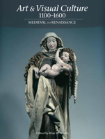 Art & Visual Culture 1100-1600: Medieval to Renaissance 1849760934 Book Cover