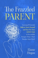 The Frazzled Parent B0BW2JDKV8 Book Cover