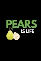 Pears Is Life: Funny Fruit Lover Notebook/Journal (6” X 9”) 1696427274 Book Cover