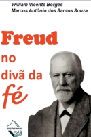 Freud No Divã Da Fé 6500681576 Book Cover
