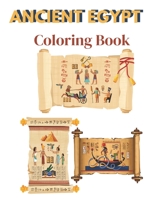 Ancient Egypt Coloring Book: An Adult Coloring Book of Egyptian Designs For Stress Relief & Relaxation, Cute Coloring Book of Ancient Egypt, for Toddlers, Preschoolers & Kindergarten, ... B08VCQPFXN Book Cover