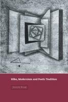 Rilke, Modernism and Poetic Tradition 0521025117 Book Cover