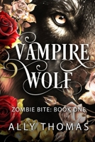 Zombie Bite (Vampire Wolf #1) (Vampire Wolf - Shadows of the Moon Shifter Romance) B0CJL9SGY6 Book Cover