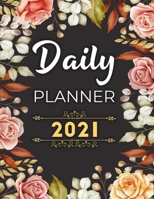 Daily Planner 2021: 2021 Calendar Time Schedule Organizer for Daily Diary One Day Per Page, Daily, Weekly and Monthly Planner, 8.5" x 11" Large 2021 Daily Planner, Flower Color Cover 1568765452 Book Cover