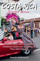 Costa Rica Relocation Manual: A Step-by-Step Guide to Residency, Healthcare Options and Embracing the “Pura Vida” Lifestyle (The Global Relocation Blueprints) B0GHKLGCYV Book Cover