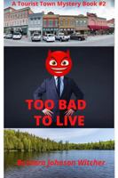 TOO BAD TO LIVE 1737339951 Book Cover