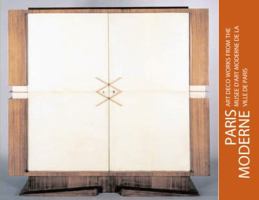 Paris Moderne: Art Deco Works From The Musee D'art Moderne De La Ville De Paris 0966285948 Book Cover