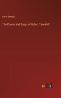 The Poems and Songs of Robert Tannahill 336884900X Book Cover