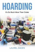 Hoarding: It's So Much More Than Clutter B0BZKDT5CC Book Cover