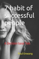 7 habit of successful people: A Decision base Tale B0BHNWY1MM Book Cover
