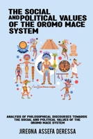 Analysis of philosophical discourses towards the social and political values of the Oromo mace system 7885439437 Book Cover