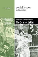 Women's Issues in Nathaniel Hawthorne's The Scarlett Letter (Social Issues in Literature) 0737742623 Book Cover