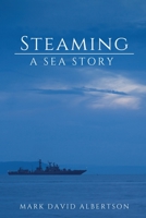 Steaming: A Sea Story 0578992744 Book Cover