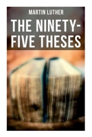The Ninety-Five Theses: Disputation on the Power of Indulgences 8027278643 Book Cover