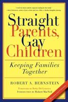 Straight Parents, Gay Children: Keeping Families Together 1560254521 Book Cover