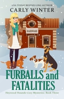 Furballs and Fatalities: A Talking Dog Cozy Mystery (Heywood Hounds Cozy Mysteries) B0CT3HZQD3 Book Cover