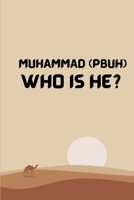 Muhammad (Pbuh) Who Is He? 6063444785 Book Cover