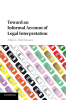 Toward an Informal Account of Legal Interpretation 1316606457 Book Cover