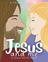 Jesus and Me: An Emotions Book for Children B0CLFBM837 Book Cover