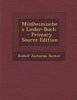 Mildheimisches Lieder-Buch. 1273167007 Book Cover