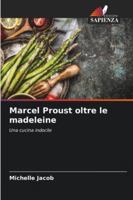 Marcel Proust oltre le madeleine: Una cucina indocile (Italian Edition) 6208766958 Book Cover