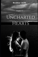 Uncharted Hearts - Part 1 B0CMZXZ9DN Book Cover