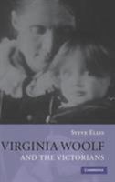 Virginia Woolf and the Victorians 1107405424 Book Cover