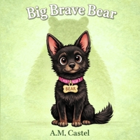 Big Brave Bear B0GT8KBZM1 Book Cover