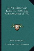 Supplement Au Recueil Pour Les Astronomes (1779) 1175285625 Book Cover
