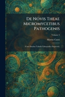 De Novis Theae Micromycetibus Pathogenis: (Cum Duobus Tabulis Lithografice Impressis) (Latin Edition) 102559004X Book Cover