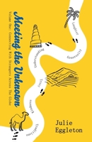 Meeting the Unknown: Connecting with People Across The Globe 1836156235 Book Cover
