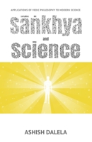 Sankhya and Science: Applications of Vedic Philosophy to Modern Science 8193052307 Book Cover